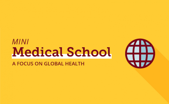 Mini Medical School: A Focus on Global Health Banner