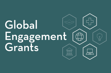 Teal background with text that reads "Global Engagement Grants". To the right are icons for health, globe, computer, lightbulb, with hexagons in a honeycomb pattern.